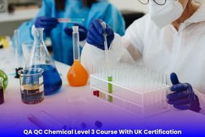 QA QC Chemical Level 3 Course With UK Certification