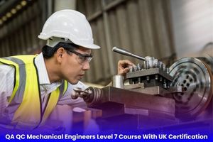 QA QC Mechanical Engineers Level 7 Course with UK Certification