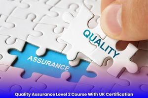 Quality Assurance Level 2 Course With UK Certification