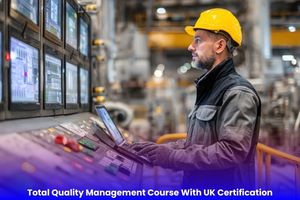 Total Quality Management Course With UK Certification